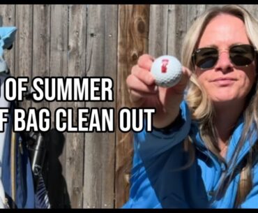 What's In My Golf Bag? End of Summer Edition