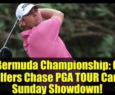Bermuda Championship: 6 Golfers Chase PGA TOUR Card! Sunday Showdown!