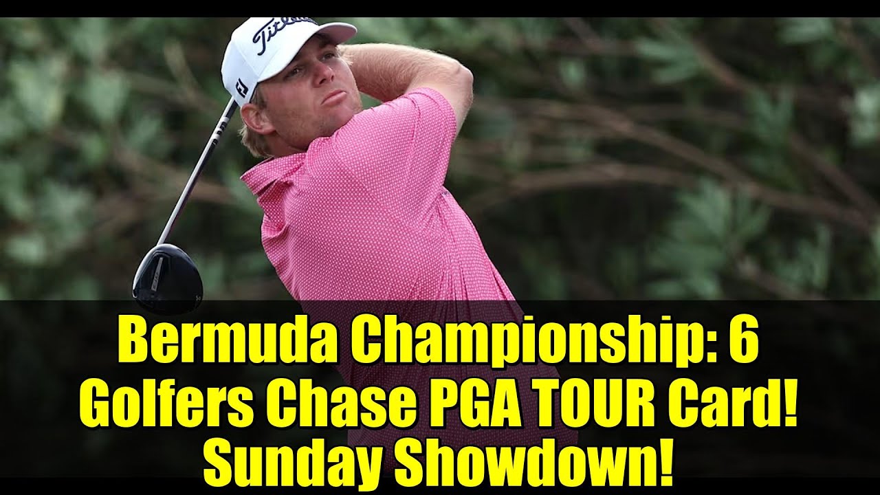 Bermuda Championship: 6 Golfers Chase PGA TOUR Card! Sunday Showdown! Bermuda Championship: 6 Golfers Chase PGA TOUR Card! Sunday Showdown!