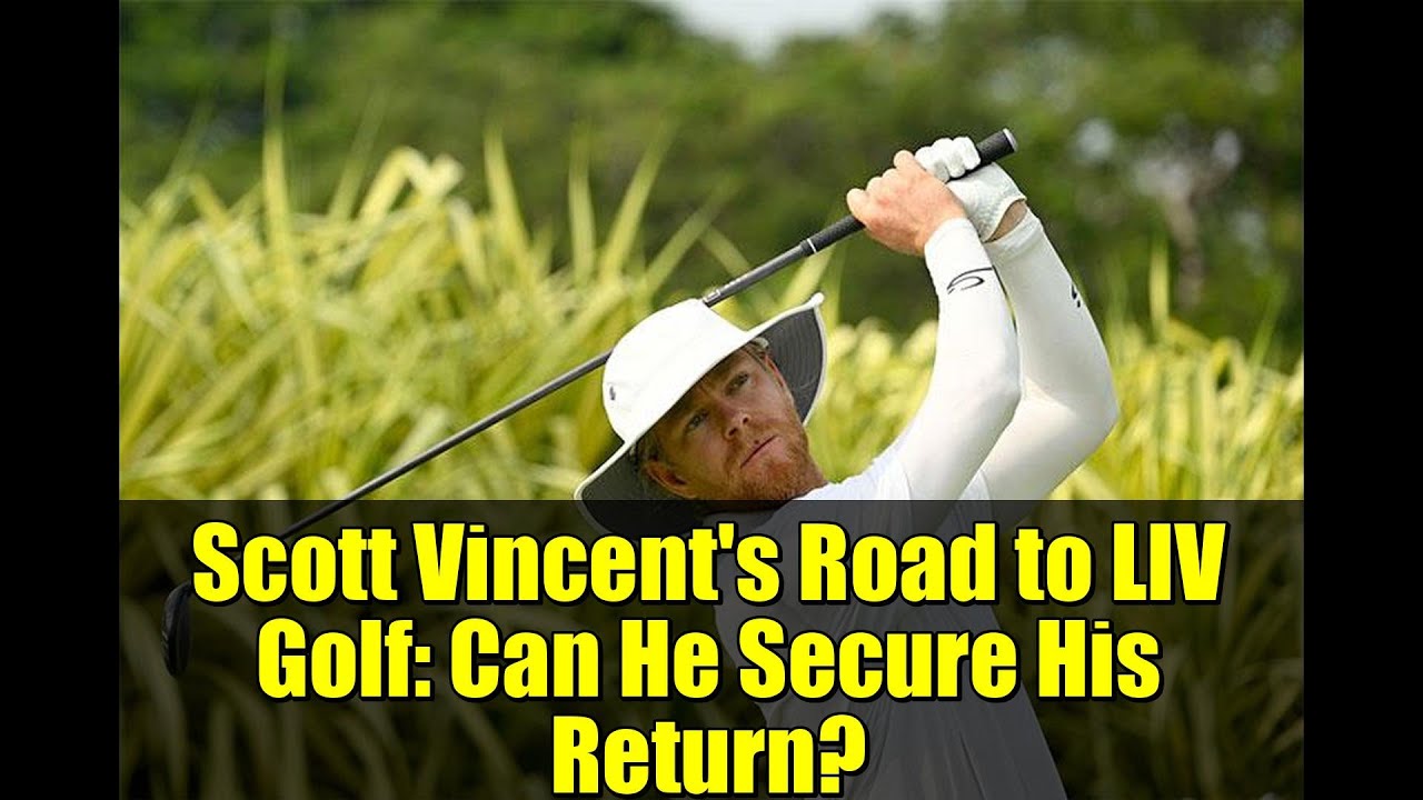 Scott Vincent’s Road to LIV Golf: Can He Secure His Return? Scott Vincent's Road to LIV Golf: Can He Secure His Return?