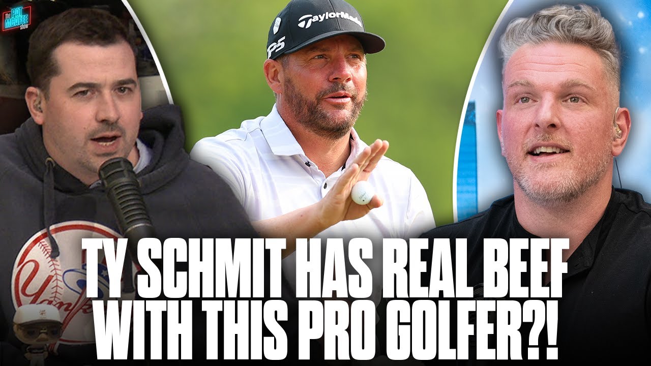 Ty Schmit Has Real Beef With A PGA Golfer… | Pat McAfee Show Ty Schmit Has Real Beef With A PGA Golfer... | Pat McAfee Show