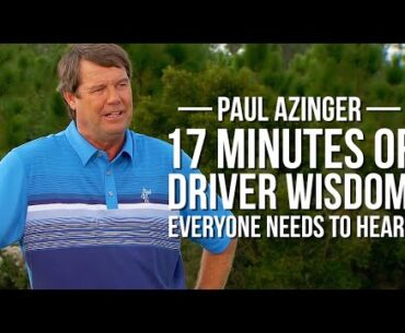 Paul Azinger: 17 Min of DRIVER SWING WISDOM Everyone Needs to Hear