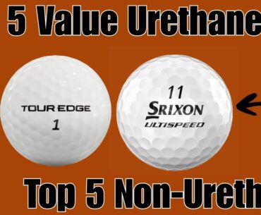 Top 5 Value Tour Golf Ball Models and Top 5 Non Urethane 3 Piece Models | Value and Performance