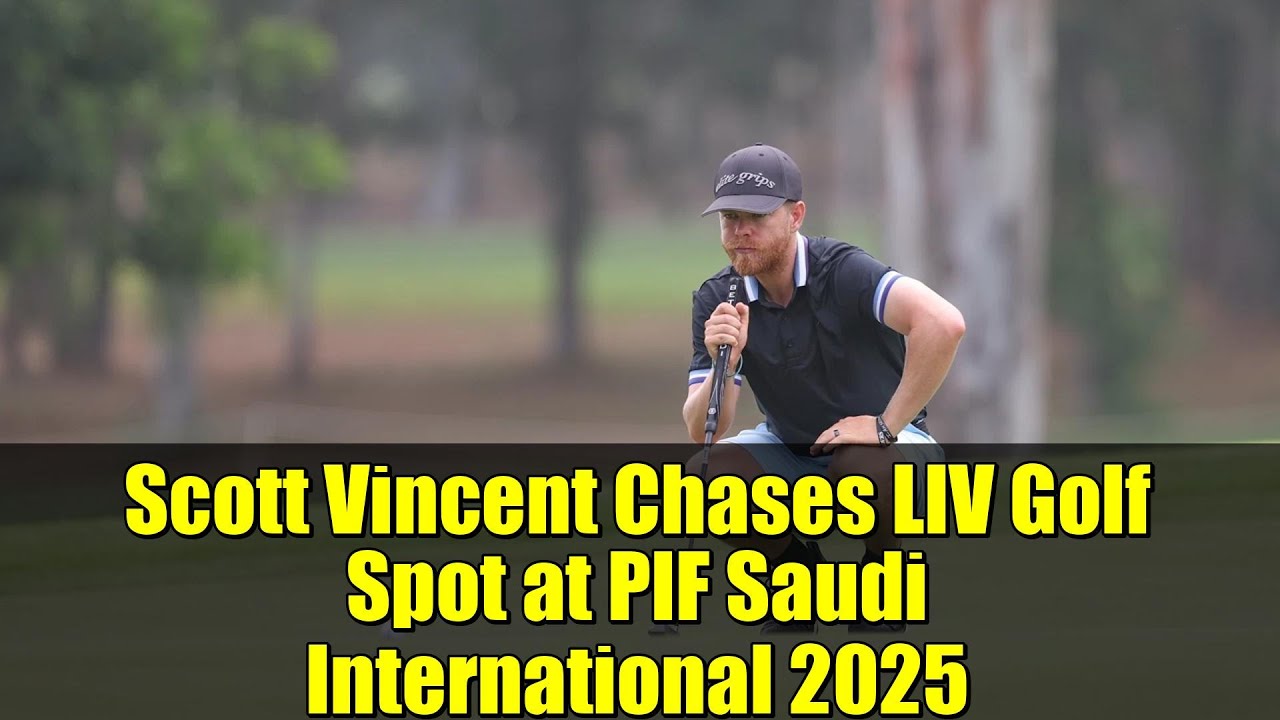 Scott Vincent Chases LIV Golf Spot at PIF Saudi International 2025 Scott Vincent Chases LIV Golf Spot at PIF Saudi International 2025