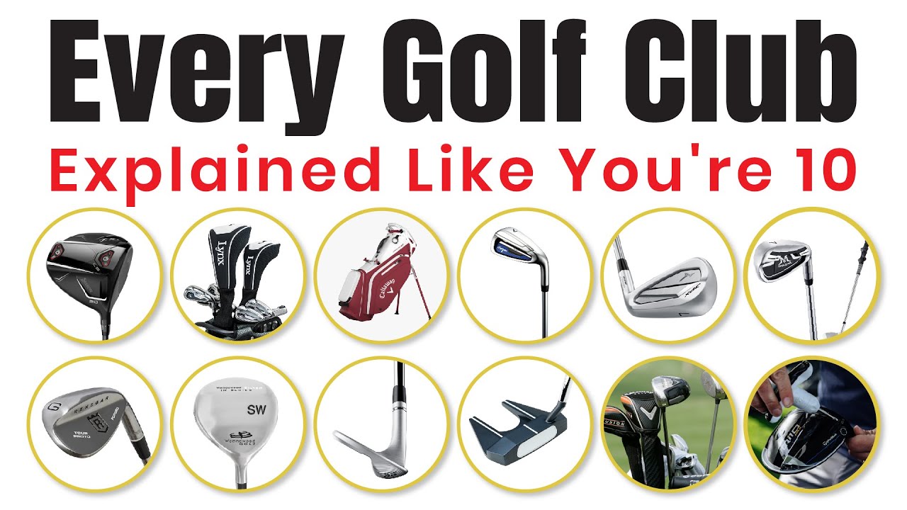 Every Golf Club Explained Like You’re 10 Every Golf Club Explained Like You're 10