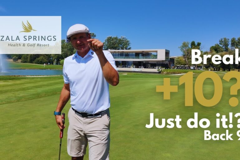Breaking +10 | Just do it | Zala Springs Golf Resort Hungary