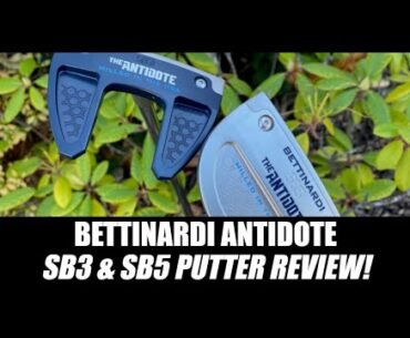NEW Bettinardi Antidote SB3 & SB5 Putter Review