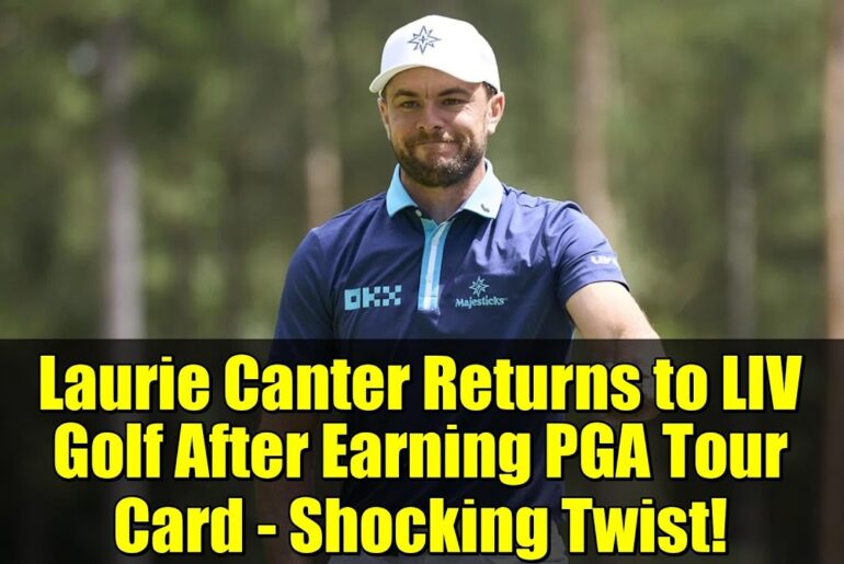 Laurie Canter Returns to LIV Golf After Earning PGA Tour Card - Shocking Twist!