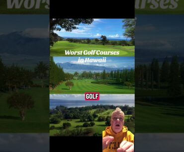 What are the Worst Golf Courses in Hawaii?