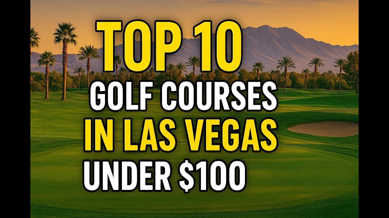 Top 10 Golf Courses in Las Vegas Under $100 | Best Budget Rounds in Sin City Top 10 Golf Courses in Las Vegas Under $100 | Best Budget Rounds in Sin City