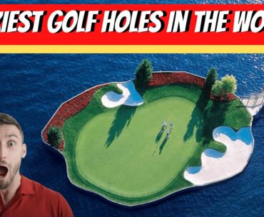 The Craziest Golf Holes In The World | Breaking down The Most Insane Holes in Golf