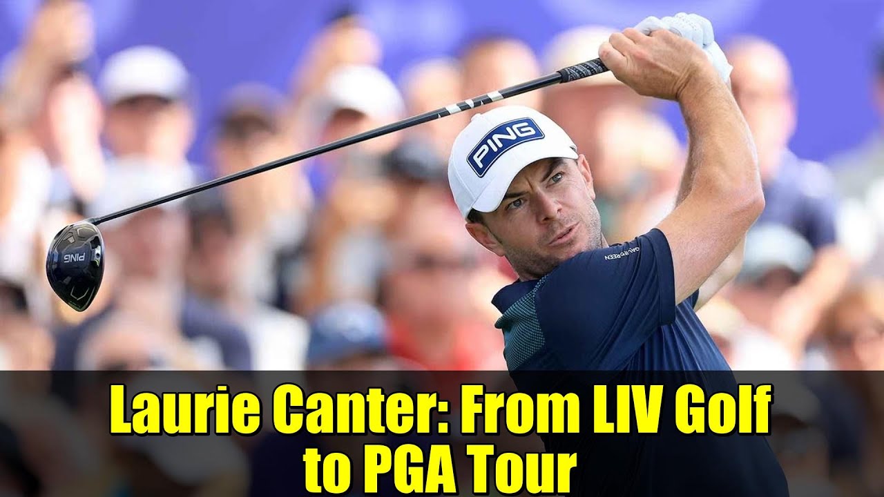 Laurie Canter: From LIV Golf to PGA Tour | Golf’s Cold War Laurie Canter: From LIV Golf to PGA Tour | Golf's Cold War
