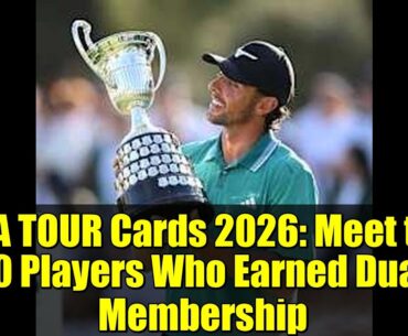 PGA TOUR Cards 2026: Meet the 10 Players Who Earned Dual Membership