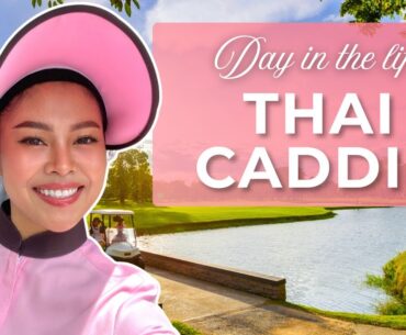 Day in the Life of Thai Caddie | Thailand Golf 🇹🇭