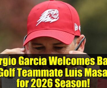 Sergio Garcia Welcomes Back LIV Golf Teammate Luis Masaveu for 2026 Season!