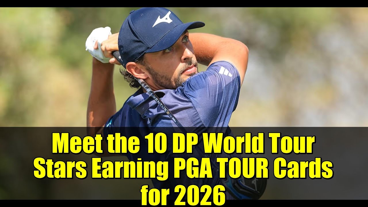Meet the 10 DP World Tour Stars Earning PGA TOUR Cards for 2026 | Golf Highlights & Analysis Meet the 10 DP World Tour Stars Earning PGA TOUR Cards for 2026 | Golf Highlights & Analysis