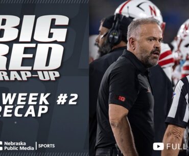 Bye Week Two Penn State Preview | Big Red Wrap Up | Nebraska Public Media