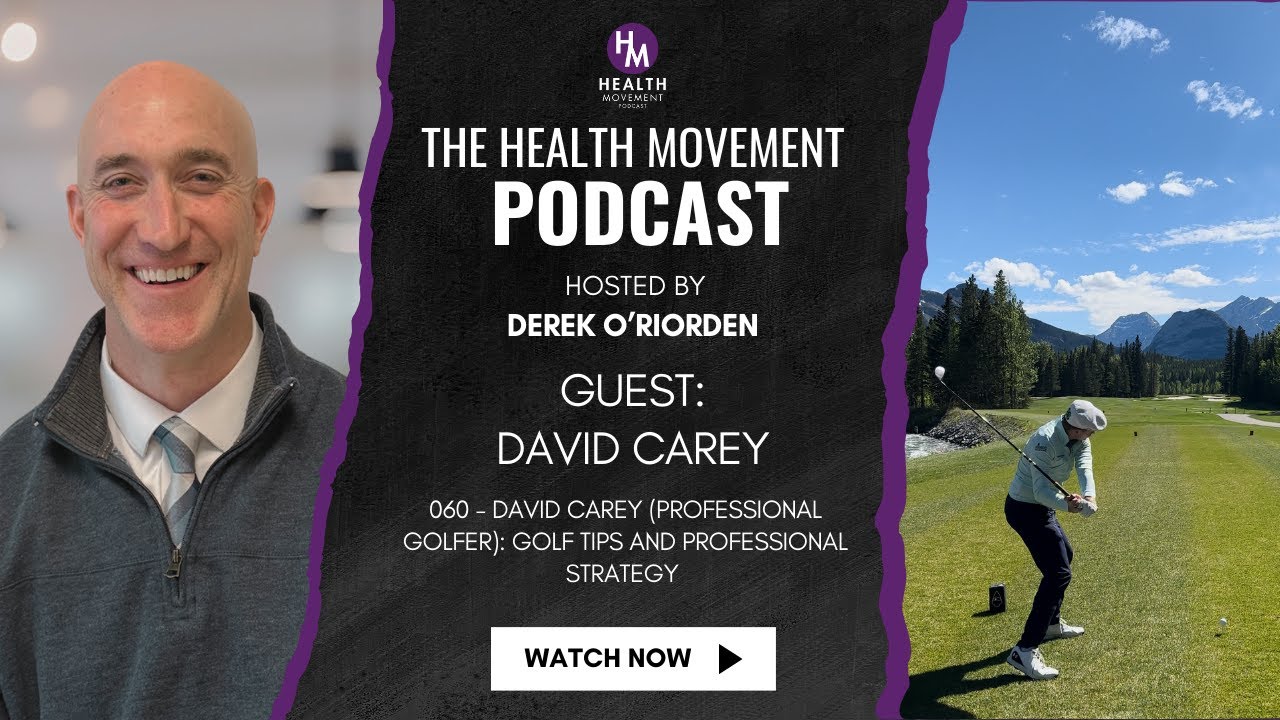 060 – David Carey – Pro Golfer – Golf TIPS and Professional Strategy – The Health Movement Podcast 060 - David Carey - Pro Golfer - Golf TIPS and Professional Strategy - The Health Movement Podcast