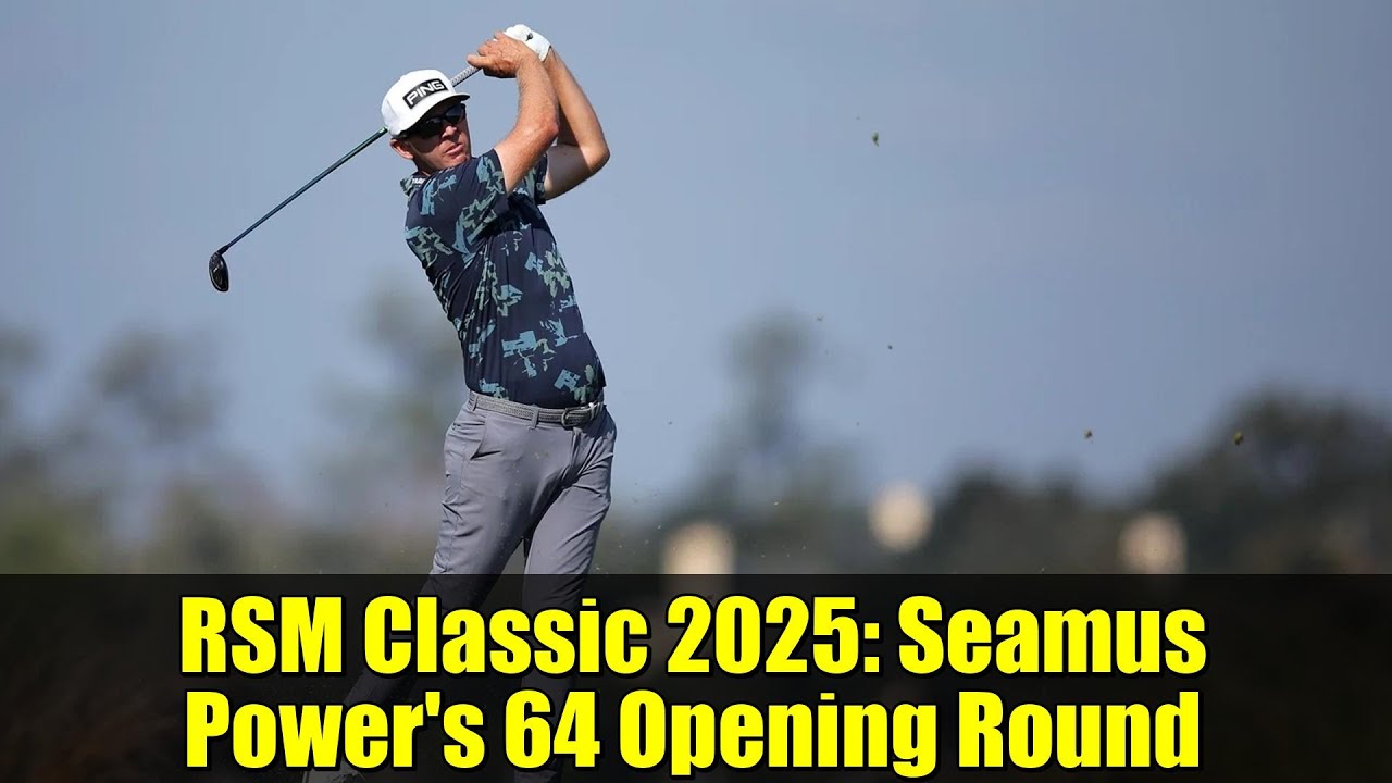 RSM Classic 2025: Seamus Power’s 64 Opening Round | Golf Highlights RSM Classic 2025: Seamus Power's 64 Opening Round | Golf Highlights