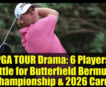 PGA TOUR Drama: 6 Players Battle for Butterfield Bermuda Championship & 2026 Card!
