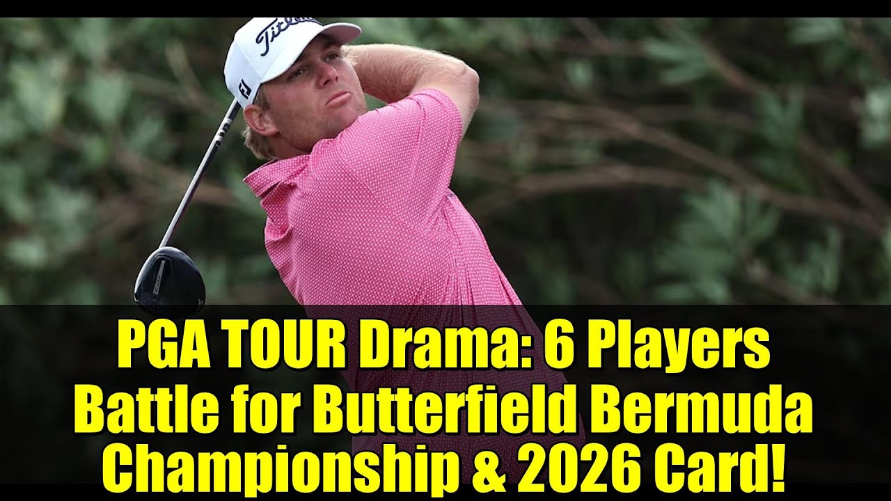 PGA TOUR Drama: 6 Players Battle for Butterfield Bermuda Championship & 2026 Card! PGA TOUR Drama: 6 Players Battle for Butterfield Bermuda Championship & 2026 Card!