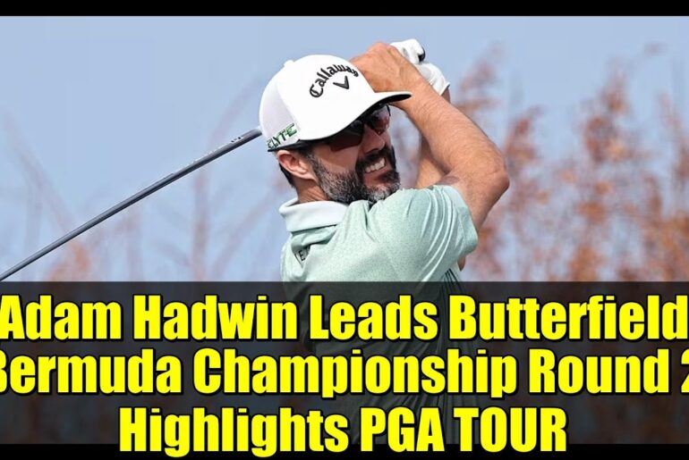 Adam Hadwin Leads Butterfield Bermuda Championship Round 2 Highlights PGA TOUR