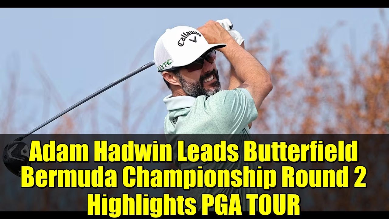 Adam Hadwin Leads Butterfield Bermuda Championship Round 2 Highlights PGA TOUR Adam Hadwin Leads Butterfield Bermuda Championship Round 2 Highlights PGA TOUR