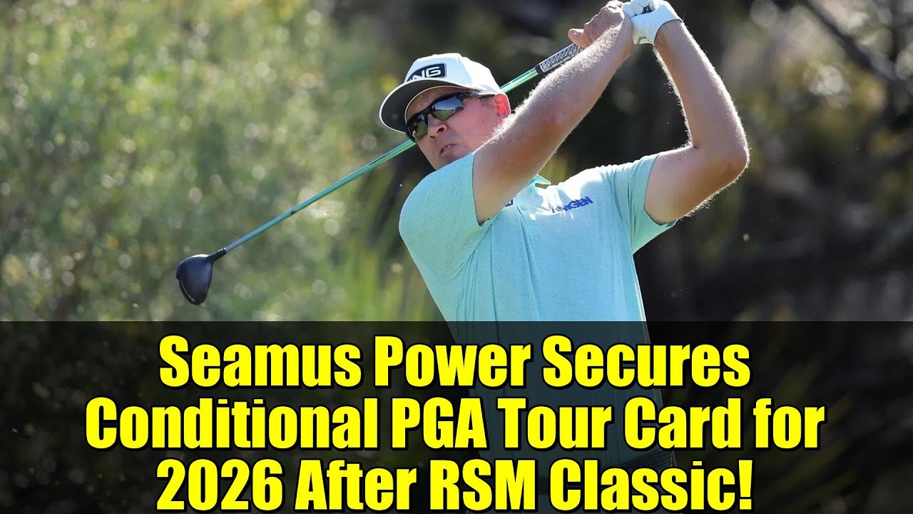 Seamus Power Secures Conditional PGA Tour Card for 2026 After RSM Classic! Seamus Power Secures Conditional PGA Tour Card for 2026 After RSM Classic!