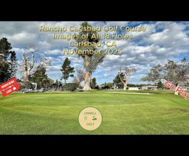 Rancho Carlsbad Golf Course | Images of All 18 Holes | November 2025 | Carlsbad, Ca