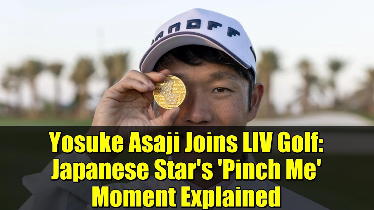 Yosuke Asaji Joins LIV Golf: Japanese Star’s ‘Pinch Me’ Moment Explained Yosuke Asaji Joins LIV Golf: Japanese Star's 'Pinch Me' Moment Explained
