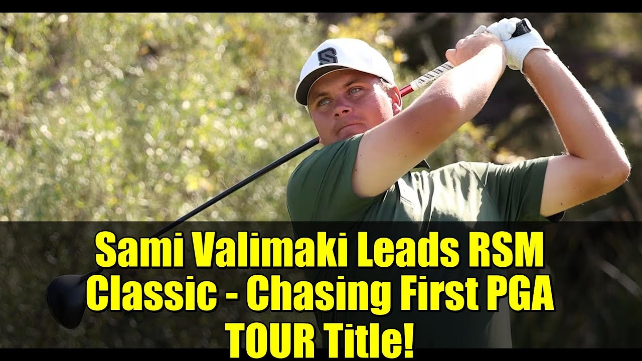 Sami Valimaki Leads RSM Classic – Chasing First PGA TOUR Title! Sami Valimaki Leads RSM Classic - Chasing First PGA TOUR Title!