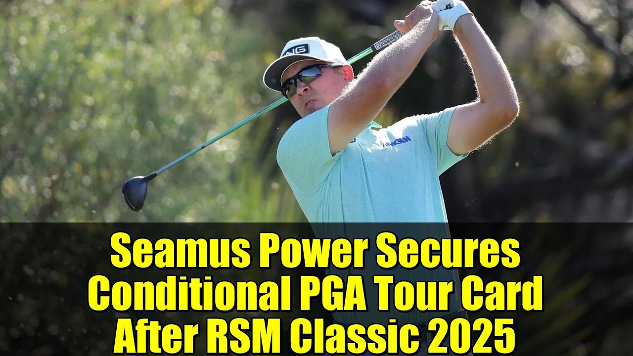 Seamus Power Secures Conditional PGA Tour Card After RSM Classic 2025 Seamus Power Secures Conditional PGA Tour Card After RSM Classic 2025