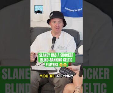 🤣 SLANEY HAS A SHOCKER BLIND RANKING CELTIC ALL-TIME PLAYERS #celtic #celticfc #funny