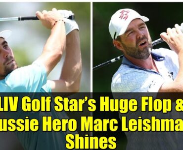 LIV Golf Star’s Huge Flop & Aussie Hero Marc Leishman Shines | Aus PGA 2025