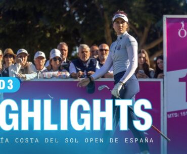 Third Round Highlights | Andalucía Costa del Sol Open de España