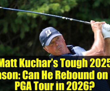 Matt Kuchar’s Tough 2025 Season: Can He Rebound on the PGA Tour in 2026?