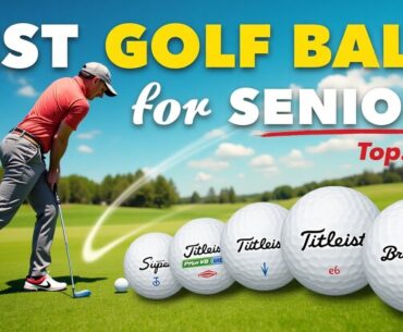 5 Best Golf Balls for Seniors 2025 - what are the best golf balls for senior golfers