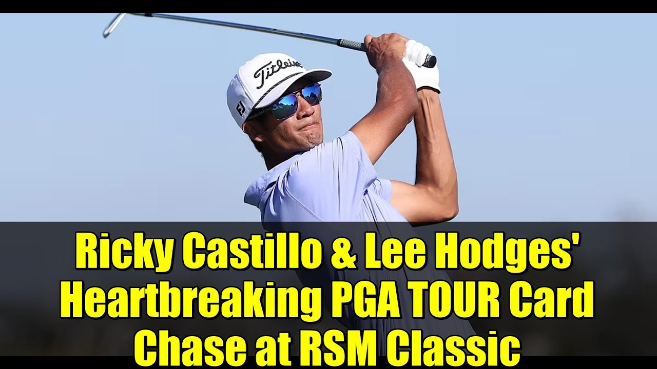Ricky Castillo & Lee Hodges’ Heartbreaking PGA TOUR Card Chase at RSM Classic Ricky Castillo & Lee Hodges' Heartbreaking PGA TOUR Card Chase at RSM Classic