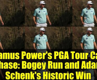 Seamus Power's PGA Tour Card Chase: Bogey Run and Adam Schenk's Historic Win