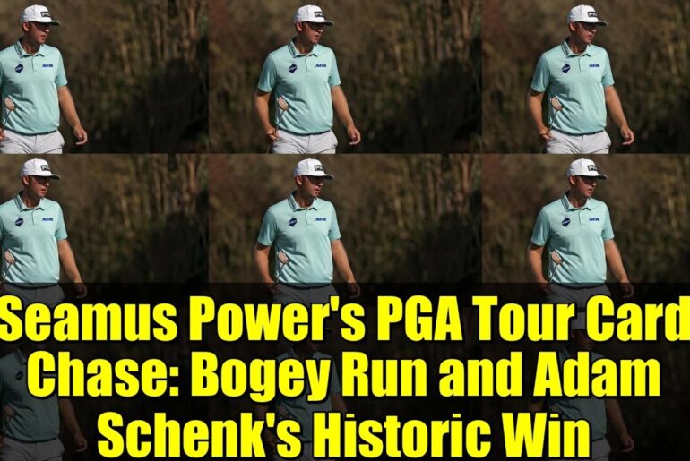Seamus Power's PGA Tour Card Chase: Bogey Run and Adam Schenk's Historic Win