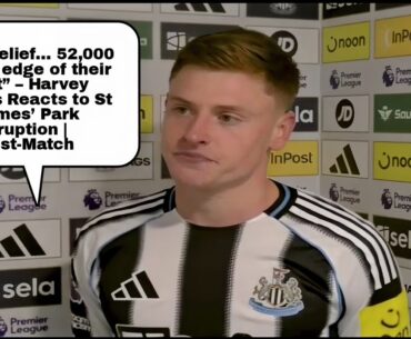 “Great start to a busy period” – Harvey Barnes Reacts to Newcastle’s 2-1 Statement Win Over Man City