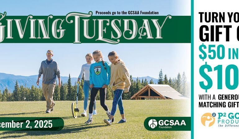 SUPPORT THE GCSAA FOUNDATION ON GIVINGTUESDAY THIS DEC. 2