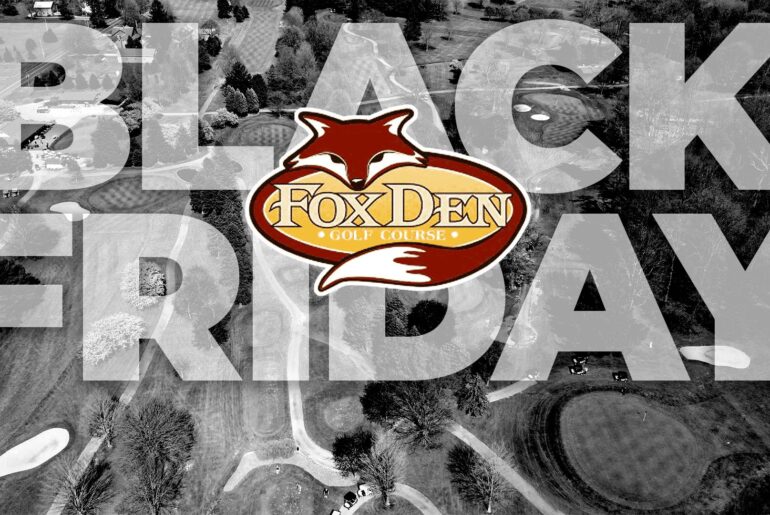 Black Friday at Fox Den
