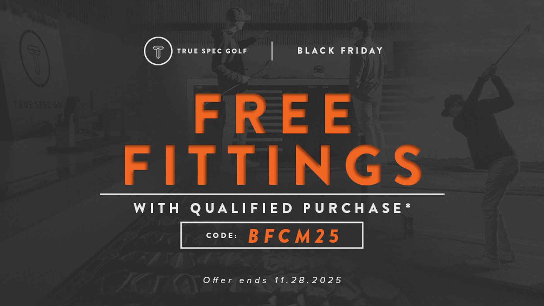 Club purchases can earn free True Spec fittings Club purchases can earn free True Spec fittings