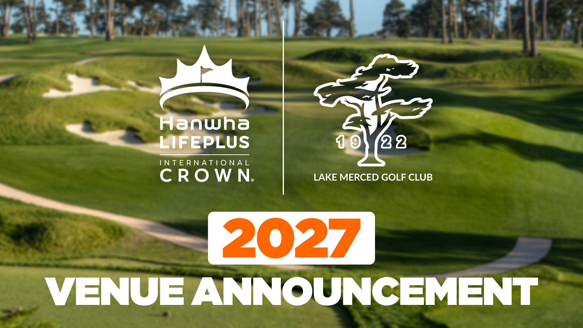California’s Lake Merced Golf Club to Host 2027 Hanwha LIFEPLUS International Crown – LPGA LPGA Home