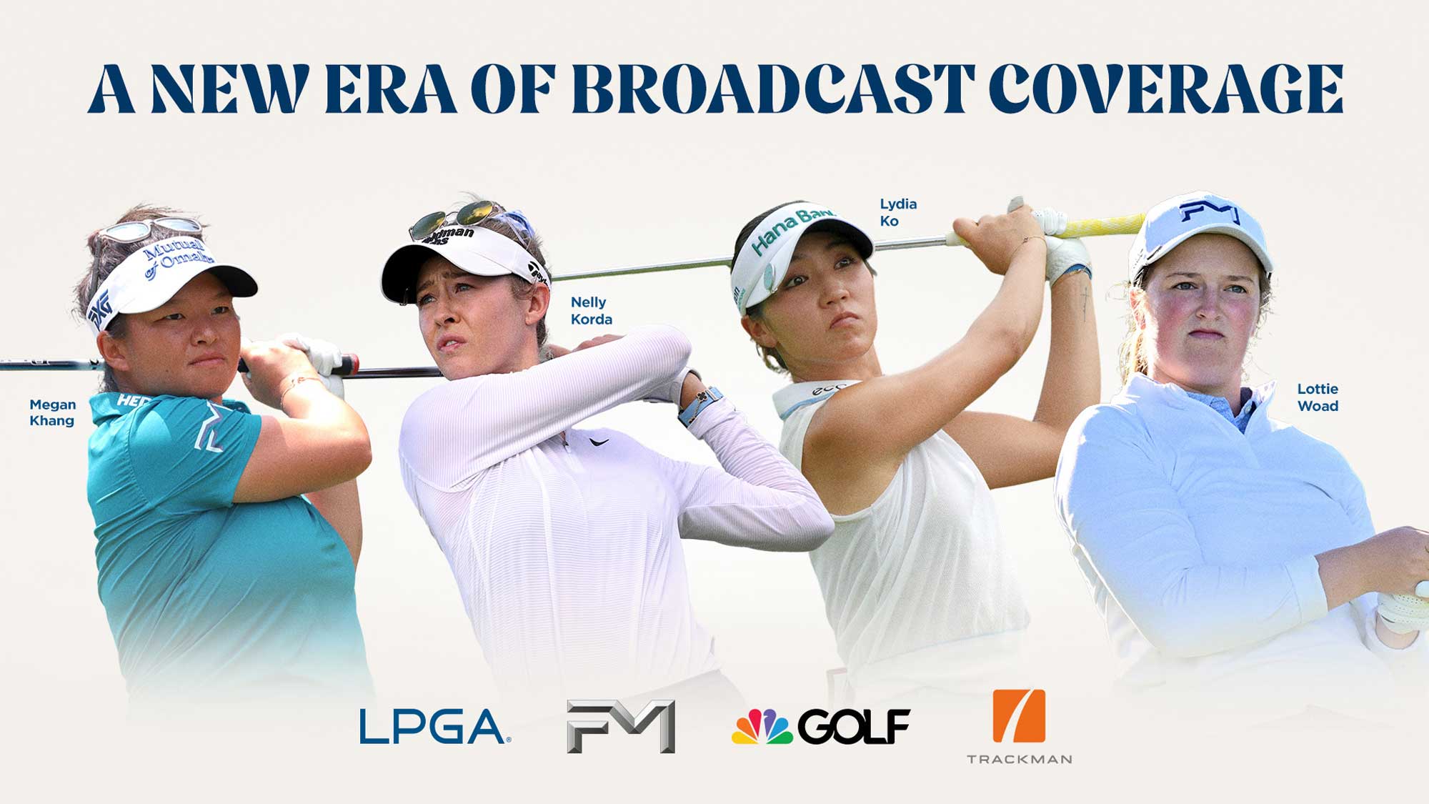 2026 to Begin New Era of LPGA Tour Broadcast Coverage, in Partnership with FM, Golf Channel and Trackman – LPGA LPGA Home