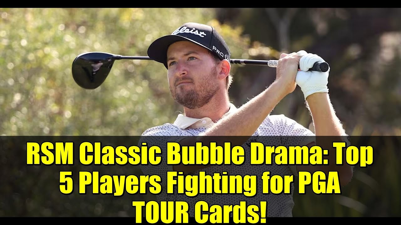 RSM Classic Bubble Drama: Top 5 Players Fighting for PGA TOUR Cards! RSM Classic Bubble Drama: Top 5 Players Fighting for PGA TOUR Cards!
