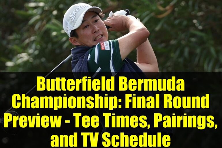 Butterfield Bermuda Championship: Final Round Preview - Tee Times, Pairings, and TV Schedule
