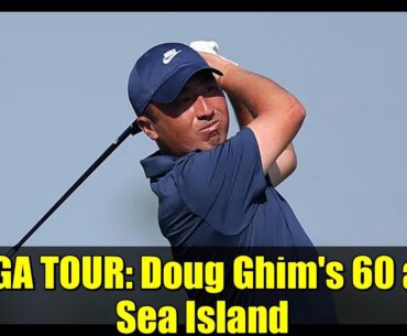 PGA TOUR: Doug Ghim's 60 at Sea Island | RSM Classic 2025