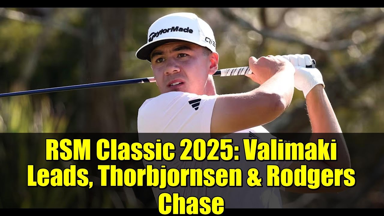RSM Classic 2025: Valimaki Leads, Thorbjornsen & Rodgers Chase | Golf Highlights RSM Classic 2025: Valimaki Leads, Thorbjornsen & Rodgers Chase | Golf Highlights